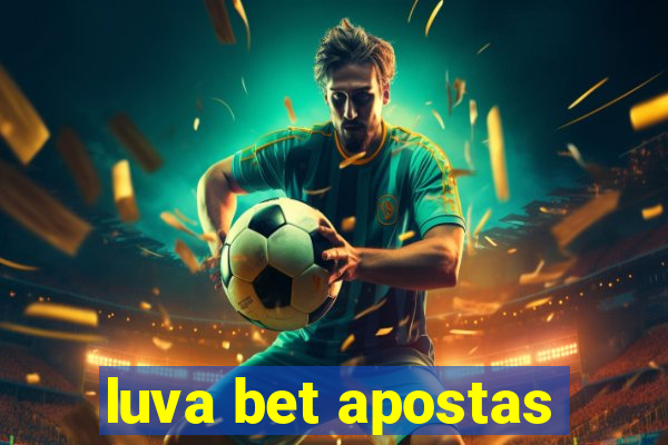 luva bet apostas